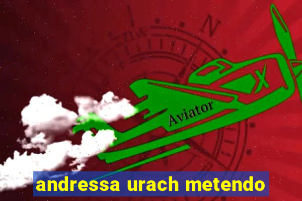 andressa urach metendo